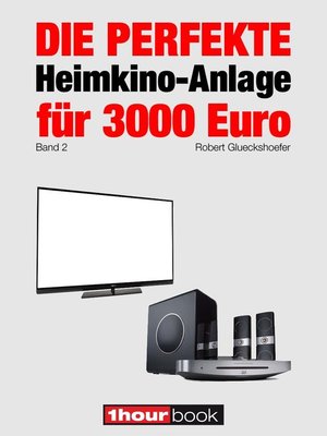 cover image of Die perfekte Heimkino-Anlage für 3000 Euro (Band 2)